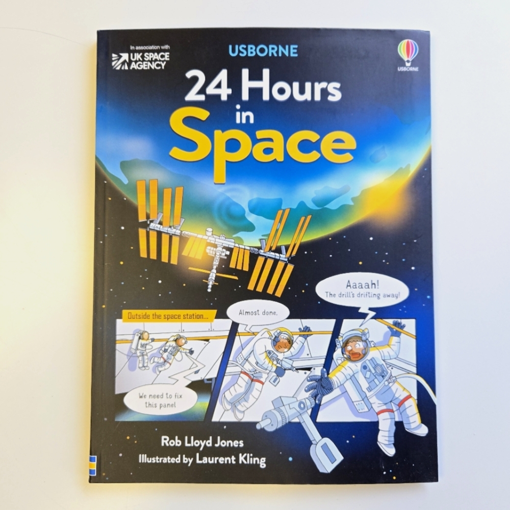 24 Hours in Space By Rob Lloyd Jones Illustrated by Laurent Kling